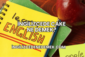 İngilizcede Cake Ne Demek?