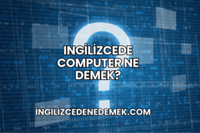 Ingilizcede Computer Ne Demek?