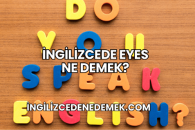 İngilizcede Eyes Ne Demek?