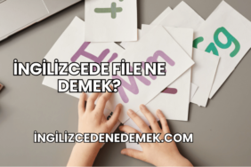 İngilizcede File Ne Demek?