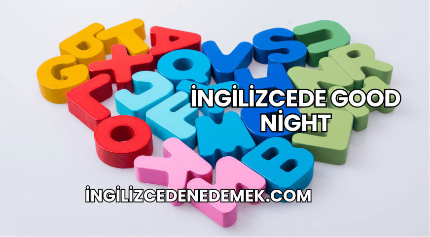 İngilizcede Good Night