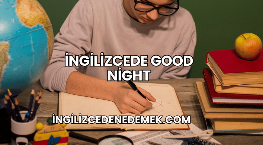 İngilizcede Good Night
