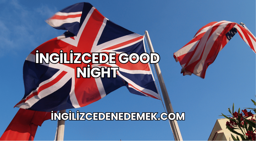 İngilizcede Good Night