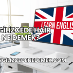 İngilizcede Hair Ne Demek?