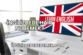 İngilizcede Hair Ne Demek?