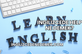İngilizcede Help Ne Demek?