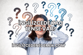 İngilizcede Kaç Tense Var?