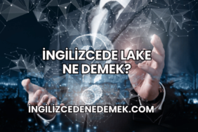 İngilizcede Lake Ne Demek?