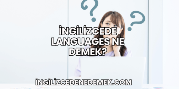 İngilizcede Languages Ne Demek?