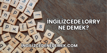 İngilizcede Lorry Ne Demek?
