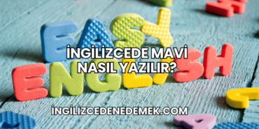 İngilizcede Mavi Nasıl Yazılır?