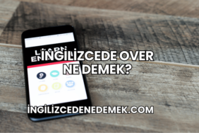 İngilizcede Over Ne Demek?