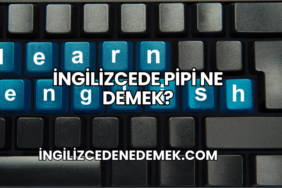 İngilizcede Pipi Ne Demek?