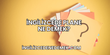 İngilizcede Plane Ne Demek?