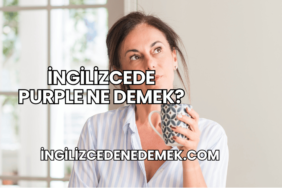 İngilizcede Purple Ne Demek?