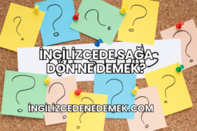 İngilizcede Sağa Dön Ne Demek?
