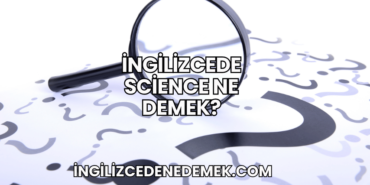 İngilizcede Science Ne Demek?