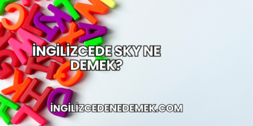 İngilizcede Sky Ne Demek?
