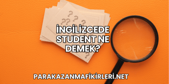 İngilizcede Student Ne Demek?