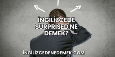 İngilizcede Surprised Ne Demek?