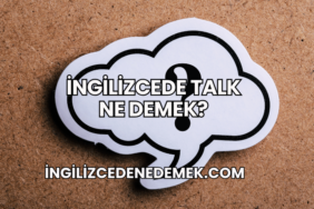 İngilizcede Talk Ne Demek?