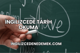 İngilizcede Tarih Okuma