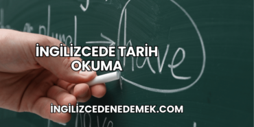 İngilizcede Tarih Okuma
