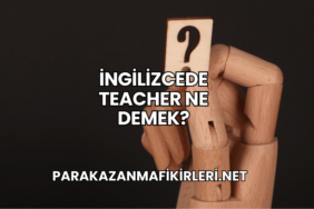 İngilizcede Teacher Ne Demek?