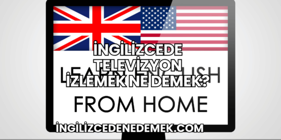 İngilizcede Televizyon İzlemek Ne Demek?