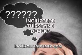 İngilizcede Thirsty Ne Demek?