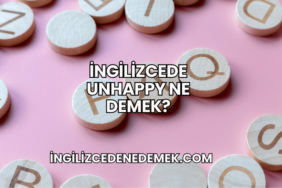 İngilizcede Unhappy Ne Demek?