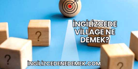 İngilizcede Village Ne Demek?
