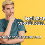 İngilizcede Virgül Kullanımı