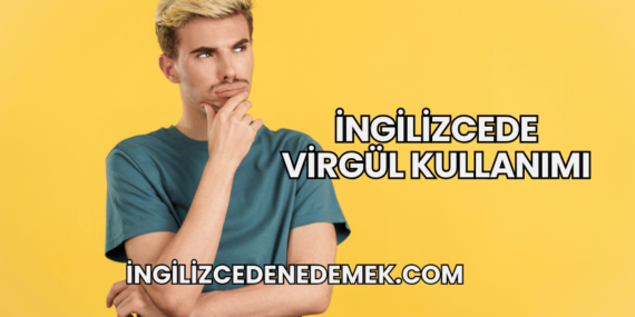 İngilizcede Virgül Kullanımı