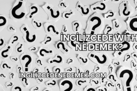 İngilizcede With Ne Demek?