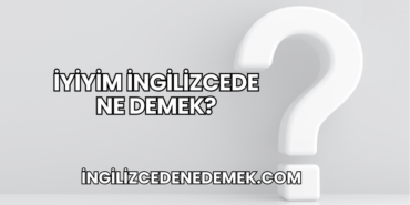 İyiyim İngilizcede Ne Demek?