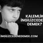Kalemlik İngilizcede Ne Demek?