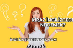 Kiraz İngilizcede Ne Demek?