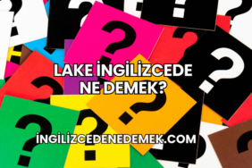 Lake İngilizcede Ne Demek?