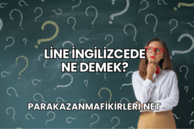 Line İngilizcede Ne Demek?