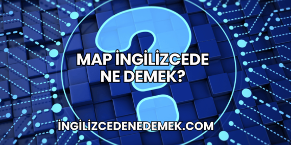 Map İngilizcede Ne Demek?