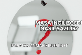 Masa İngilizcede Nasıl Yazılır?