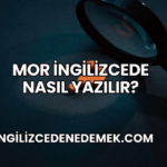 Mor İngilizcede Nasıl Yazılır?