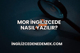 Mor İngilizcede Nasıl Yazılır?