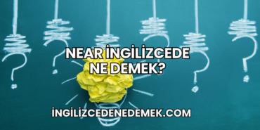 Near İngilizcede Ne Demek?