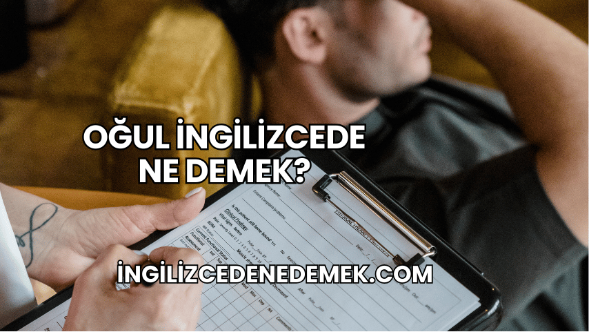 Oğul İngilizcede Ne Demek?