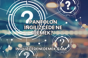 Pantolon İngilizcede Ne Demek?