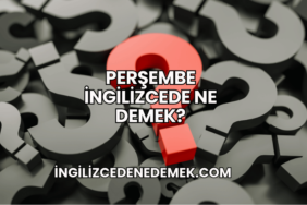 Perşembe İngilizcede Ne Demek?
