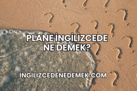 Plane İngilizcede Ne Demek?