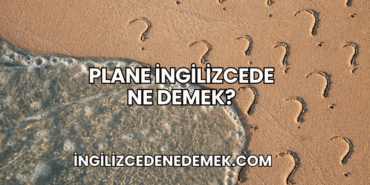 Plane İngilizcede Ne Demek?